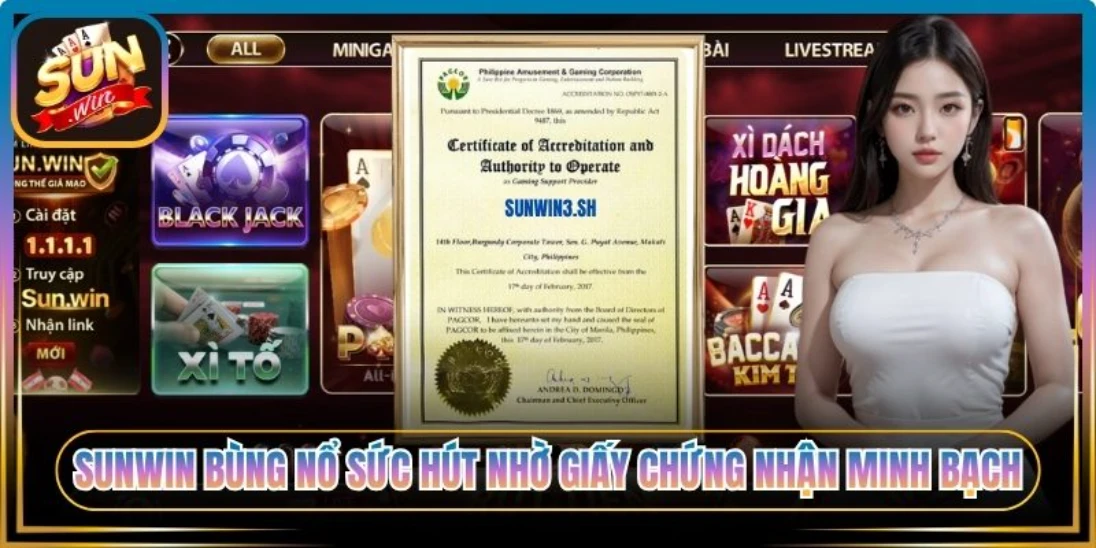 Sunwin bùng nổ sức hút trên thị trường game nhờ giấy chứng nhận minh bạch