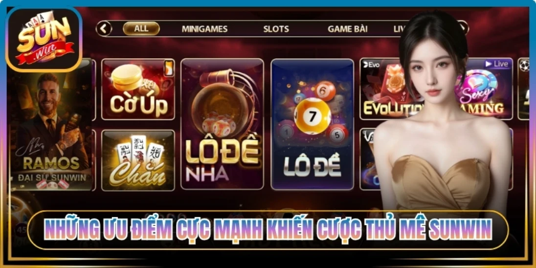 Ưu điểm cực mạnh khiến cược thủ mê Sunwin